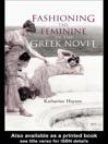 Fashioning the Feminine in the Greek Novel eBook